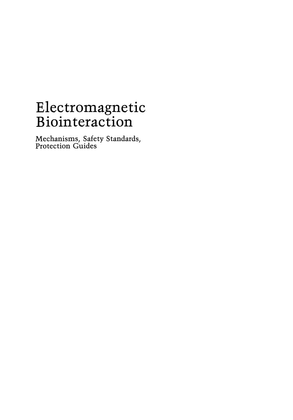 Electromagnetic Biointeraction: Mechanisms, Safety Standards, Protection Guides by G. d’Ambrosio (auth.) Giorgio Franceschetti Om P. Gandhi Martino Grandolfo (eds.)