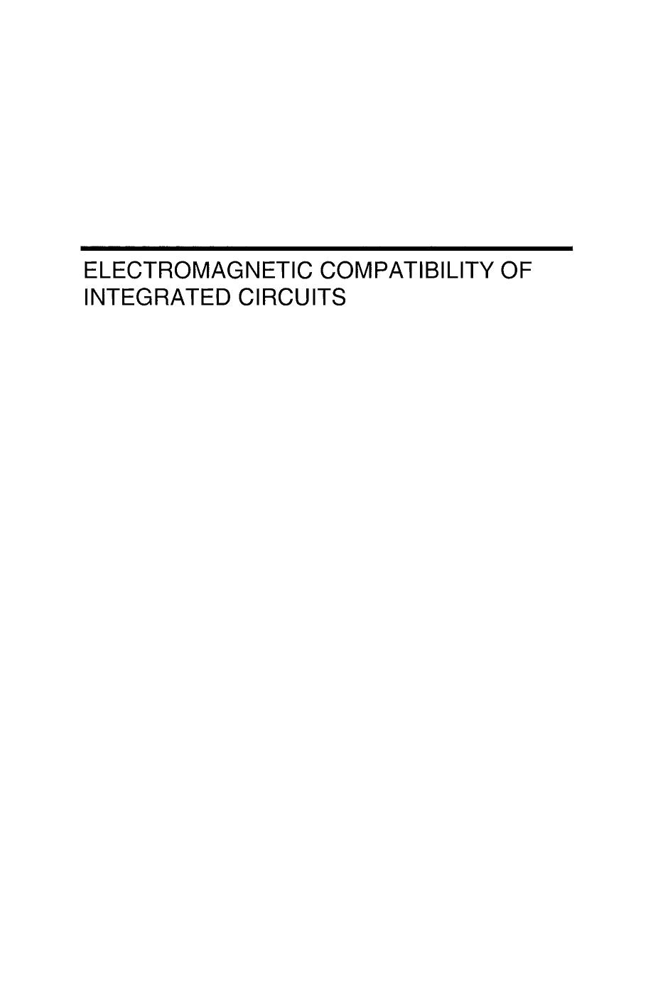 Electromagnetic Compatibility of Integrated Circuits: Techniques for low emission and susceptibility by Sonia Ben Dhia Mohamed Ramdani Etienne Sicard (eds.)