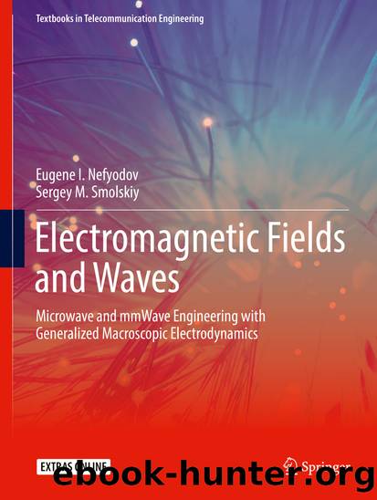 Electromagnetic Fields and Waves by Eugene I. Nefyodov & Sergey M. Smolskiy