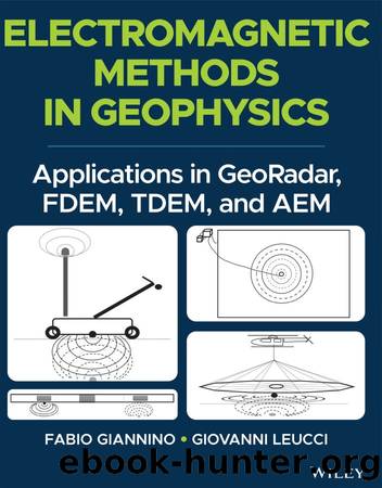Electromagnetic Methods in Geophysics by Giannino Fabio;Leucci Giovanni; & Giovanni Leucci