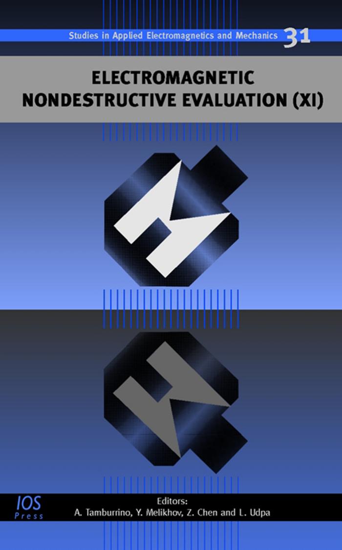 Electromagnetic Nondestructive Evaluation (XI) (Studies in Applied Electromagnetics and Mechanics) (No. 11) by Antonello Tamburrino Yevgen Melikhov Zhenmao Chen Lalita Udpa