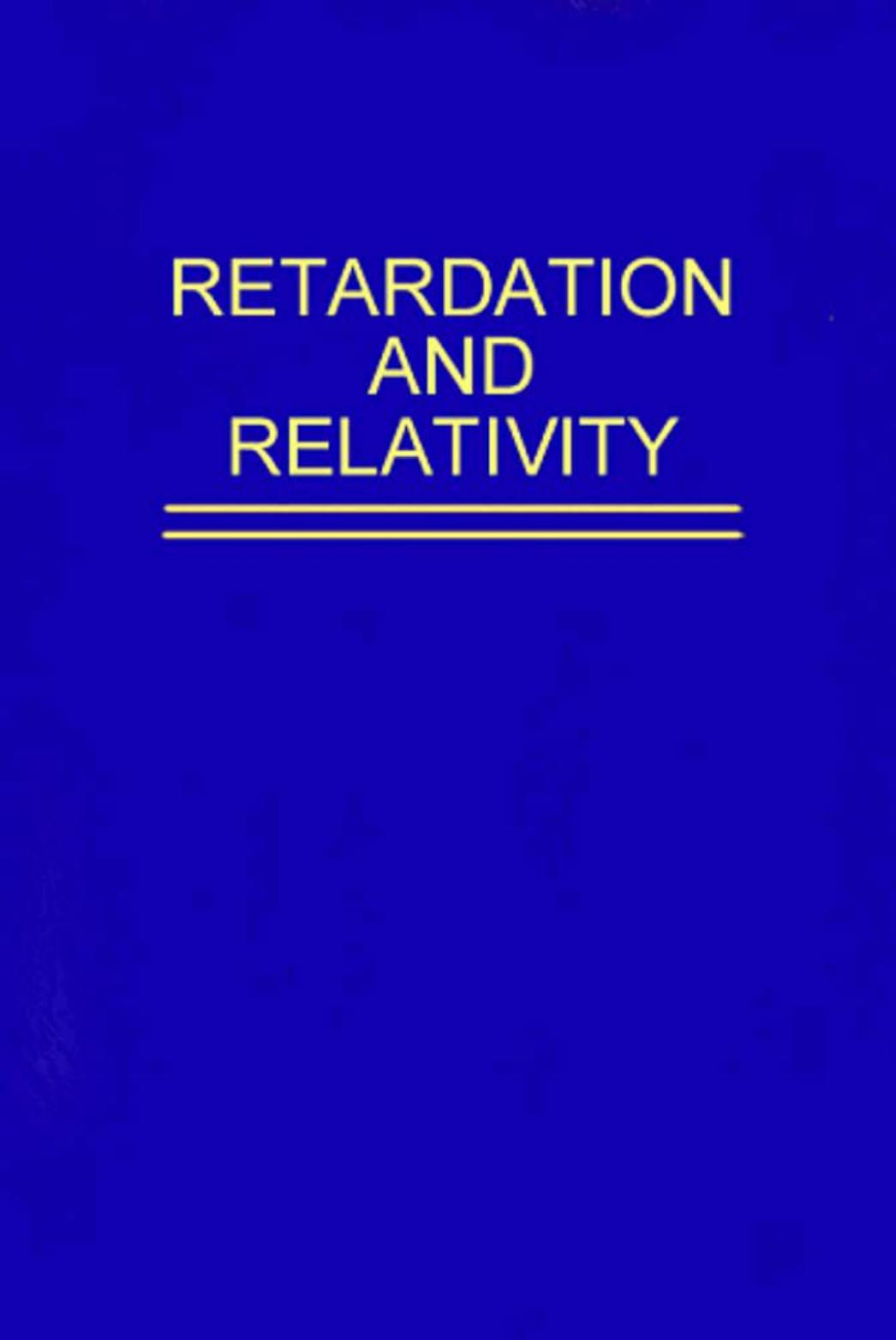 Electromagnetic Retardation and Theory of Relativity by Oleg Jefimenko