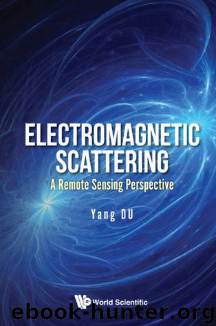 Electromagnetic Scattering:A Remote Sensing Perspective by Yang Du