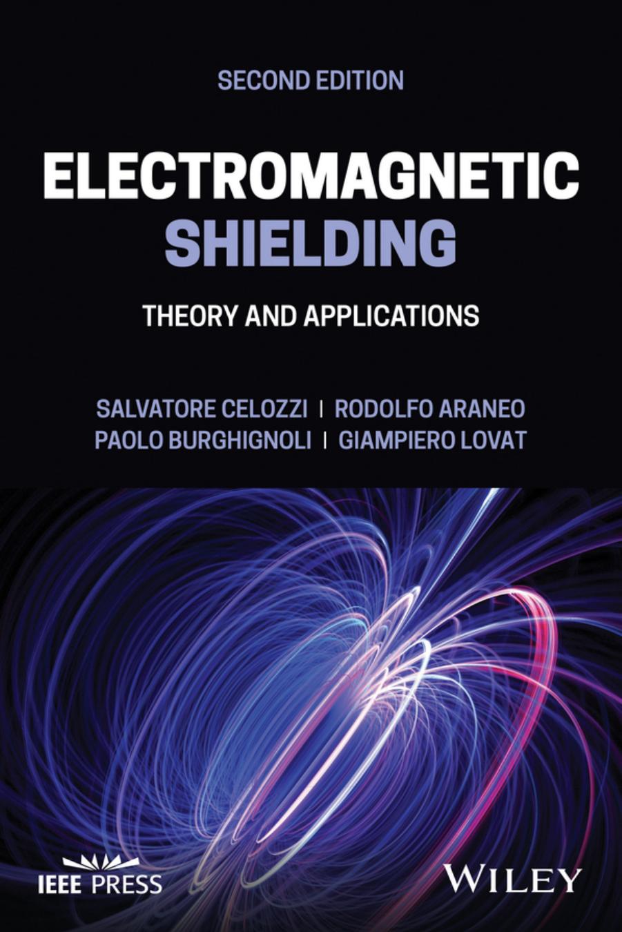 Electromagnetic Shielding: Theory and Applications by Salvatore Celozzi Rodolfo Araneo Paolo Burghignoli Giampiero Lovat