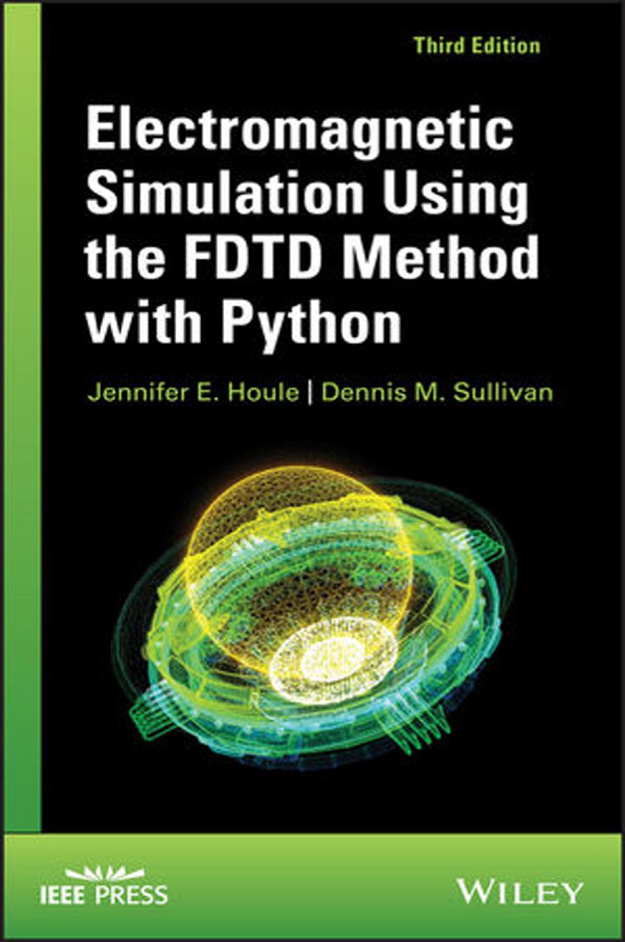 Electromagnetic Simulation Using the FDTD Method with Python by Jennifer E. Houle Dennis M. Sullivan