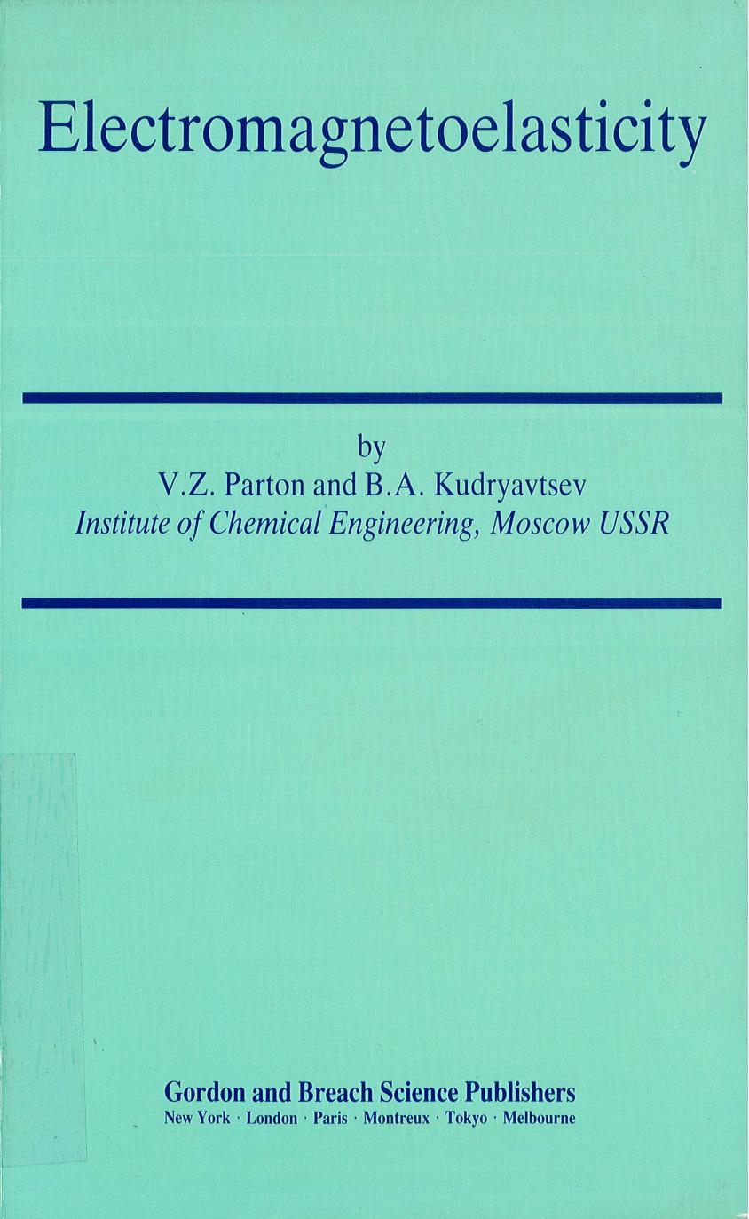 Electromagnetoelasticity: Piezoelectrics and Electrically Conductive Solids by V. Z. Parton B.A. Kudryavtsev