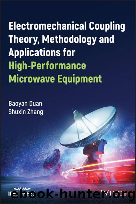 Electromechanical Coupling Theory, Methodology and Applications for High-Performance Microwave Equipment by Baoyan Duan