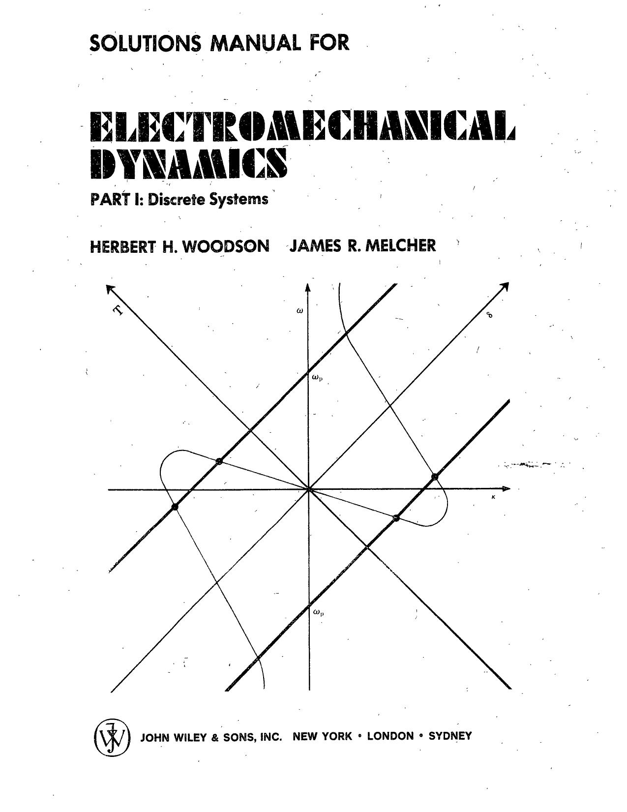 Electromechanical Dynamics, Part I: Discrete Systems, Solutions Manual by Herbert H. Woodson & James R. Melcher