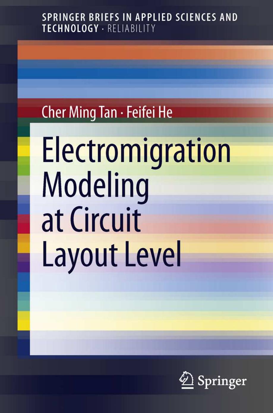 Electromigration Modeling at Circuit Layout Level by Cher Ming Tan Feifei He