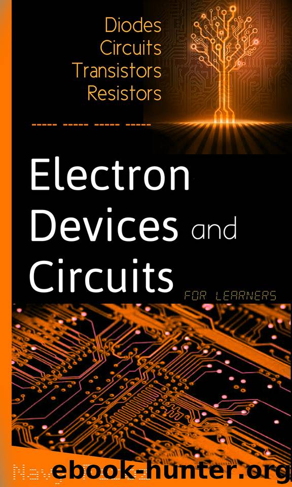 Electron Devices And Circuits: diodes,circuits,transistors,resistors by Feroz Navy