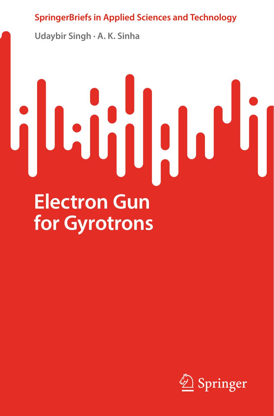 Electron Gun for Gyrotrons by Udaybir Singh A. K. Sinha