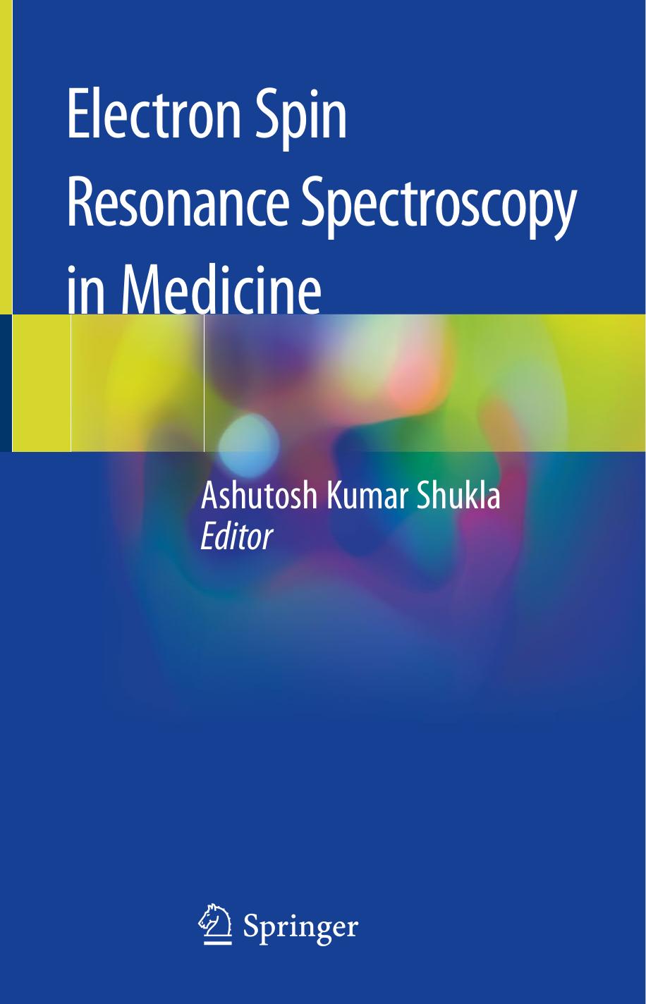 Electron Spin Resonance Spectroscopy in Medicine by Ashutosh Kumar Shukla