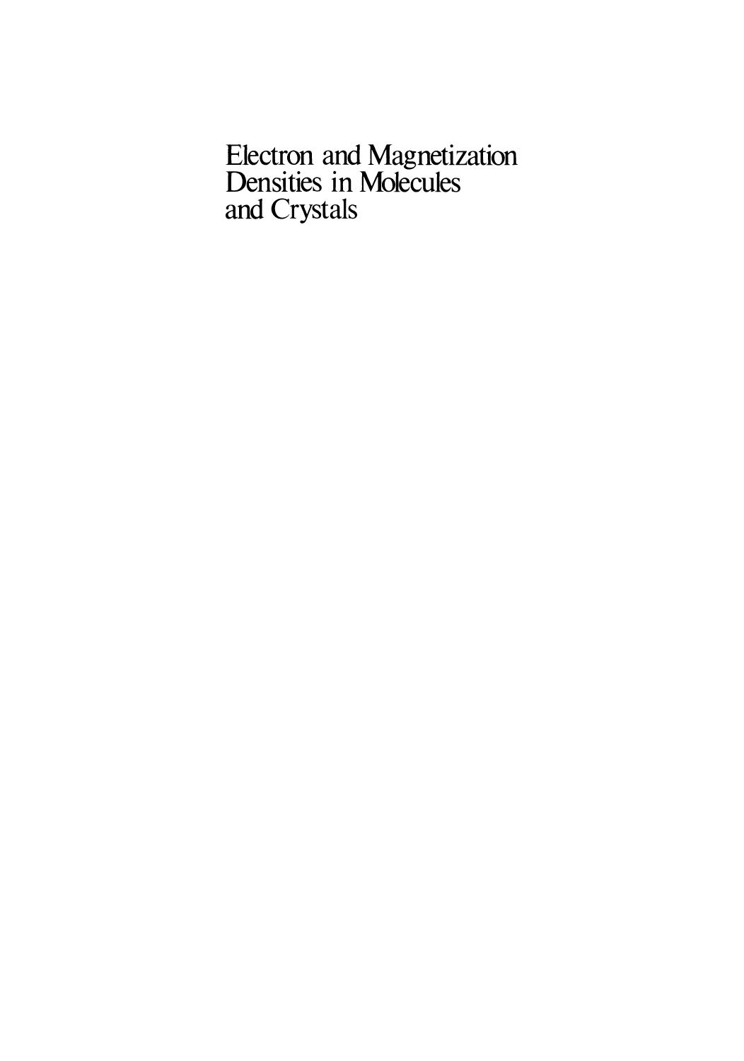 Electron and Magnetization Densities in Molecules and Crystals by Vedene H. Smith Jr. (auth.) Pierre Becker (eds.)