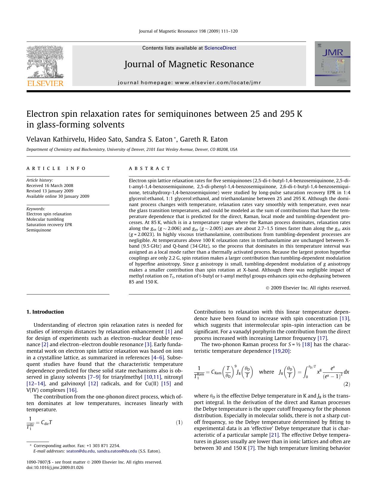 Electron spin relaxation rates for semiquinones between 25 and 295K in glass-forming solvents by Velavan Kathirvelu; Hideo Sato; Sandra S. Eaton; Gareth R. Eaton