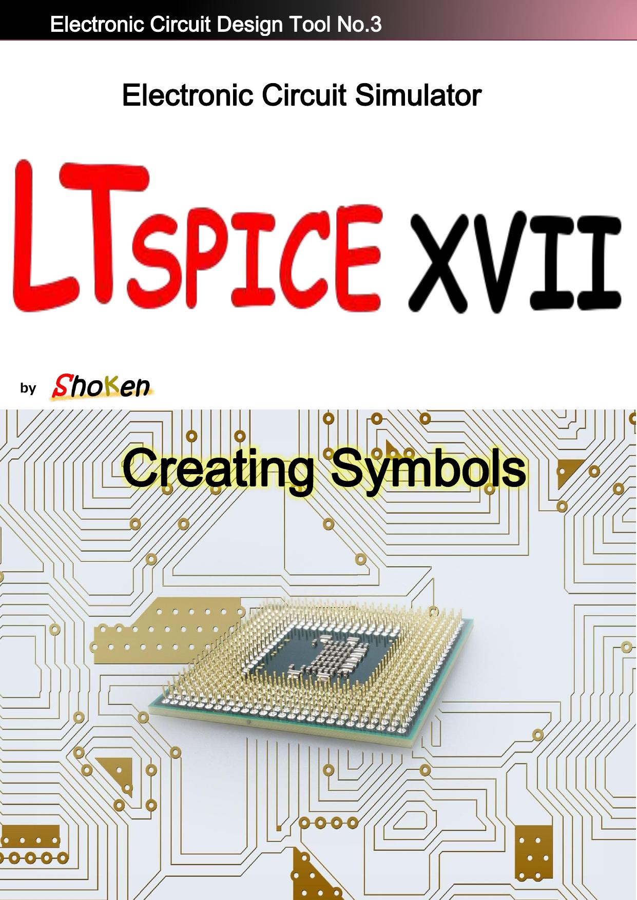 Electronic Circuit Simulator LTspice XVII Creating Symbols by Unknow
