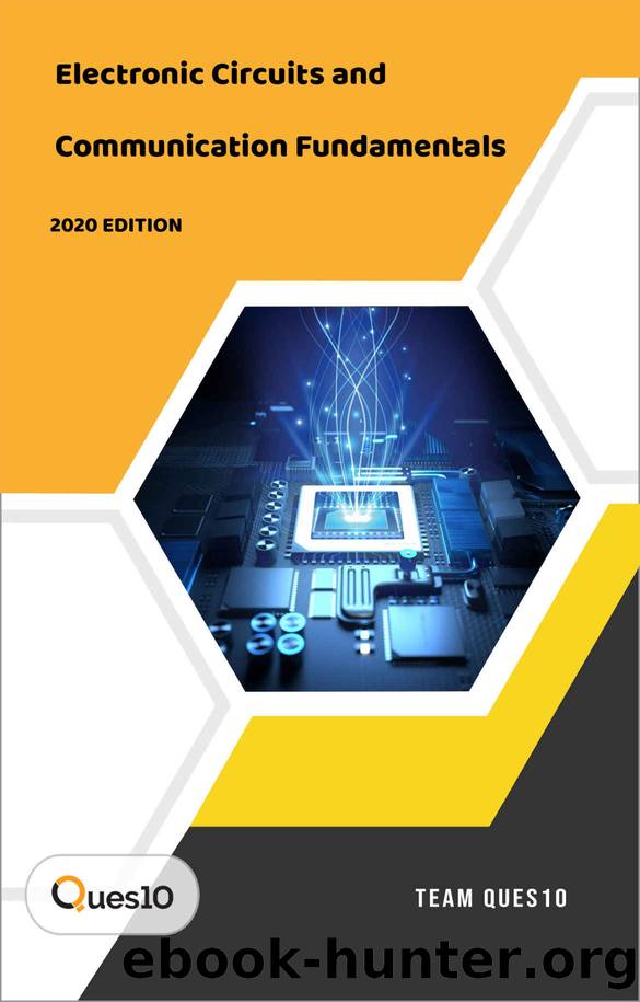 Electronic Circuits and Communication Fundamentals by Team Ques10