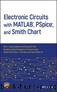 Electronic Circuits with MATLAB, PSpice, and Smith Chart by unknow