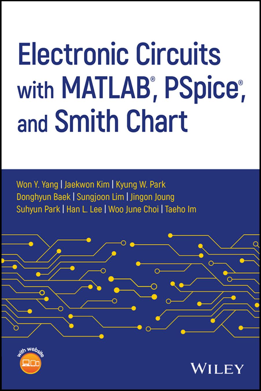 Electronic Circuits with MATLABÂ®, PSpiceÂ®, and Smith Chart by unknow
