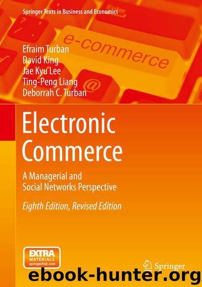 Electronic Commerce by Efraim Turban David King Jae Kyu Lee Ting-Peng Liang & Deborrah C. Turban