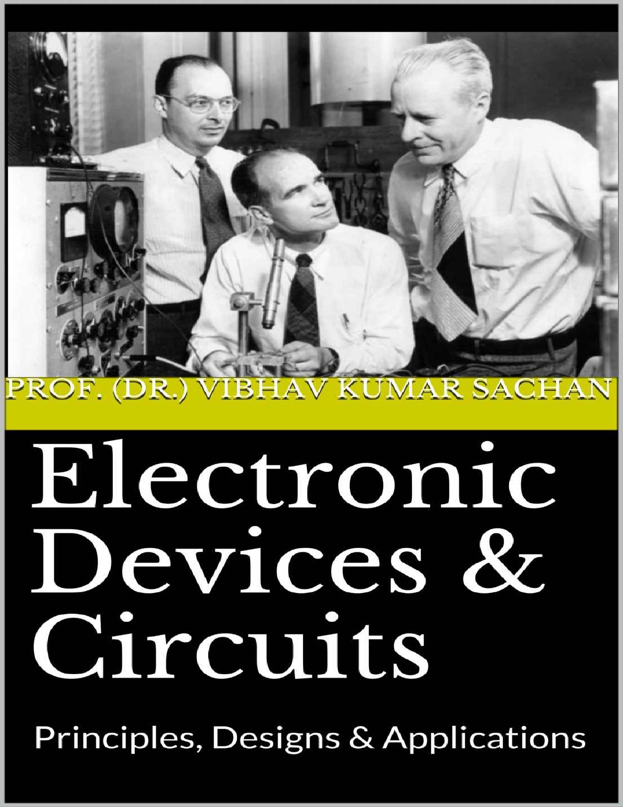 Electronic Devices & Circuits: Principles, Designs & Applications (Sachan Book 4) by Prof. (Dr.) Vibhav Kumar Sachan