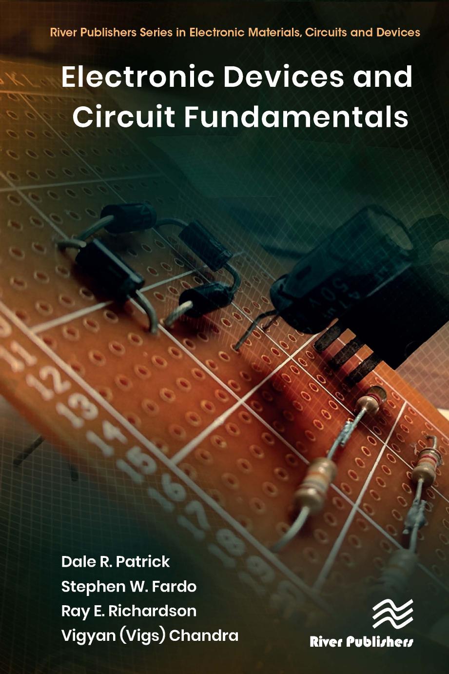 Electronic Devices and Circuit Fundamentals by Dale R. Patrick Stephen W. Fardo Ray E. Richardson Vigyan (Vigs) Chandra
