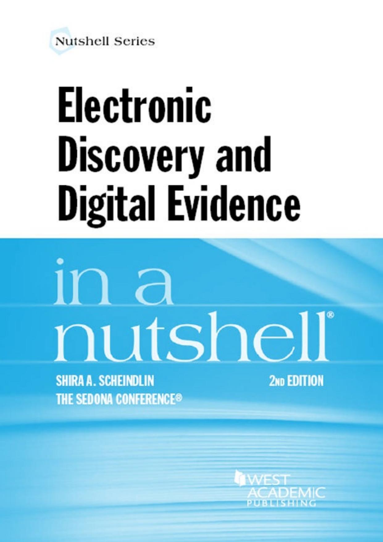 Electronic Discovery and Digital Evidence in a Nutshell (Nutshells) by Shira Scheindlin & SEDONA CONFERENCE