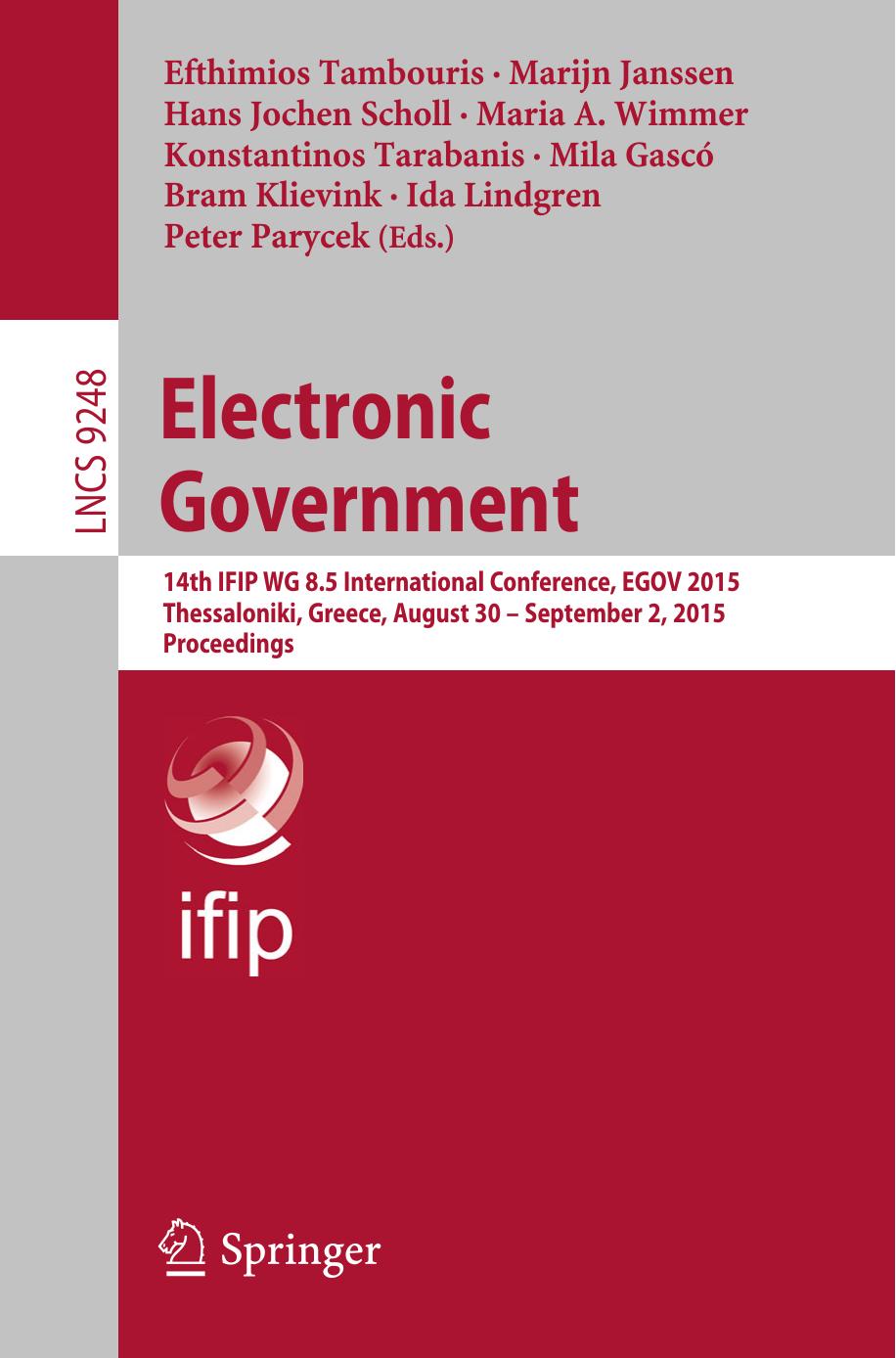 Electronic Government: 14th IFIP WG 8.5 International Conference, EGOV 2015, Thessaloniki, Greece, August 30 -- September 2, 2015, Proceedings by unknow