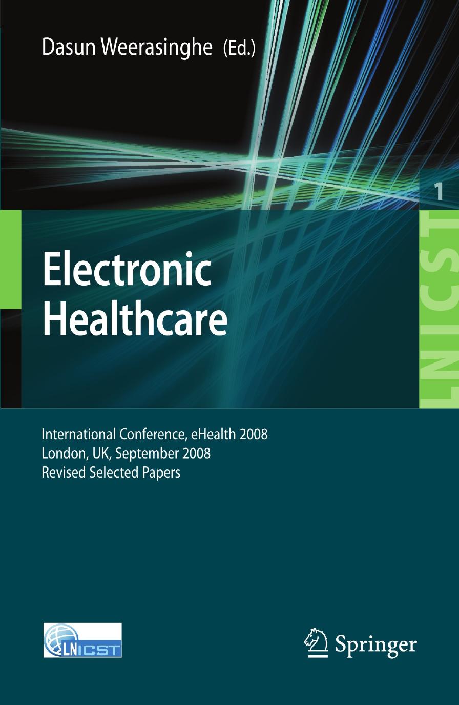 Electronic Healthcare: First International Conference, eHealth 2008, London, UK, September 8-9, 2008. Revised Selected Papers by unknow