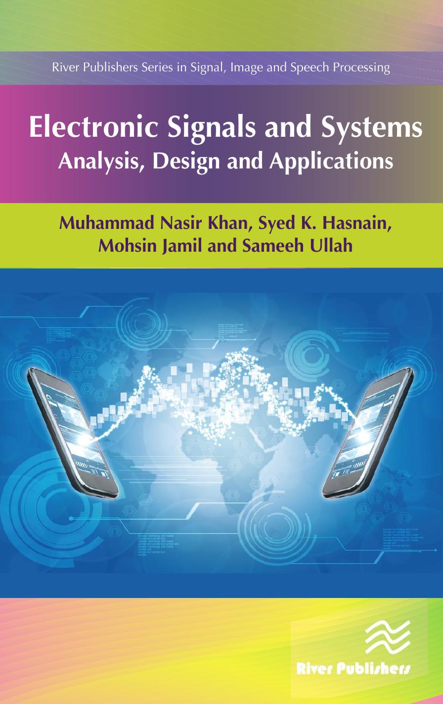 Electronic Signals and Systems: Analysis, Design and Applications (River Publishers Series in Signal, Image and Speech Processing) by Muhammad Nasir Khan Syed K. Hasnain Mohsin Jamil Ali Imran