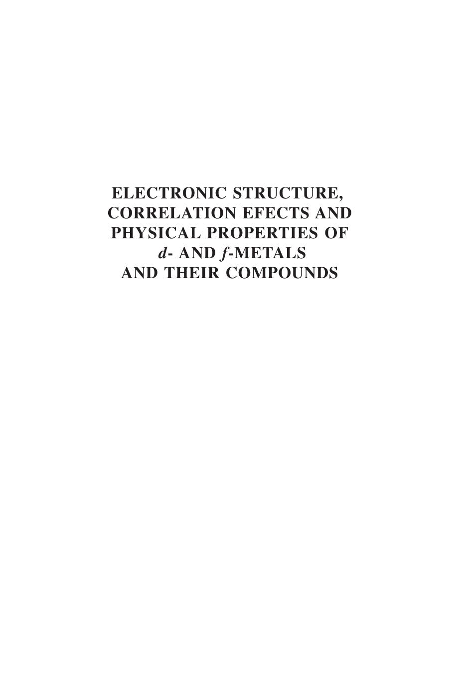 Electronic Structure, Correlation Effects and Physical Properties of d- and f-Metals and their Compounds by V. Yu. Irkhin; Yu. P. Irkhin