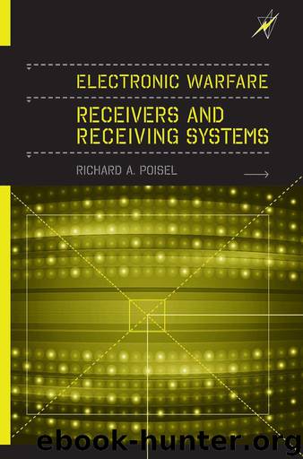 Electronic Warfare Receivers and Receiving Systems (Artech House Electronic Warfare Library) by Poisel Richard A