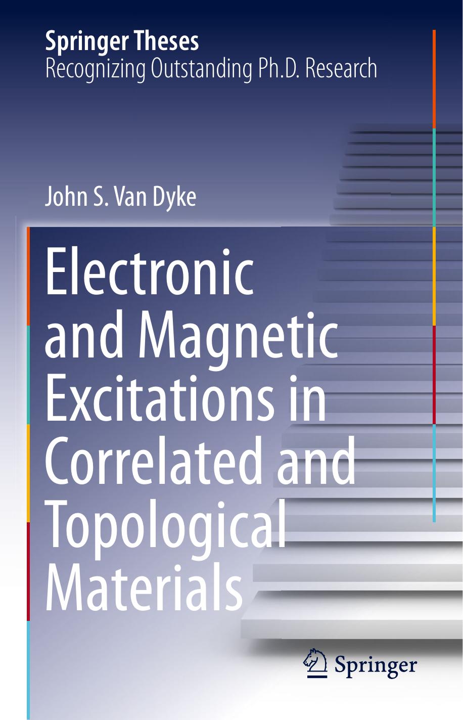 Electronic and Magnetic Excitations in Correlated and Topological Materials by John S. Van Dyke