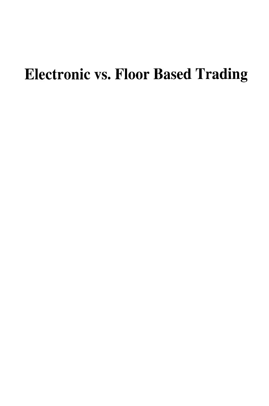 Electronic vs. Floor Based Trading by Robert A. Schwartz John Aidan Byrne Antoinette Colaninno
