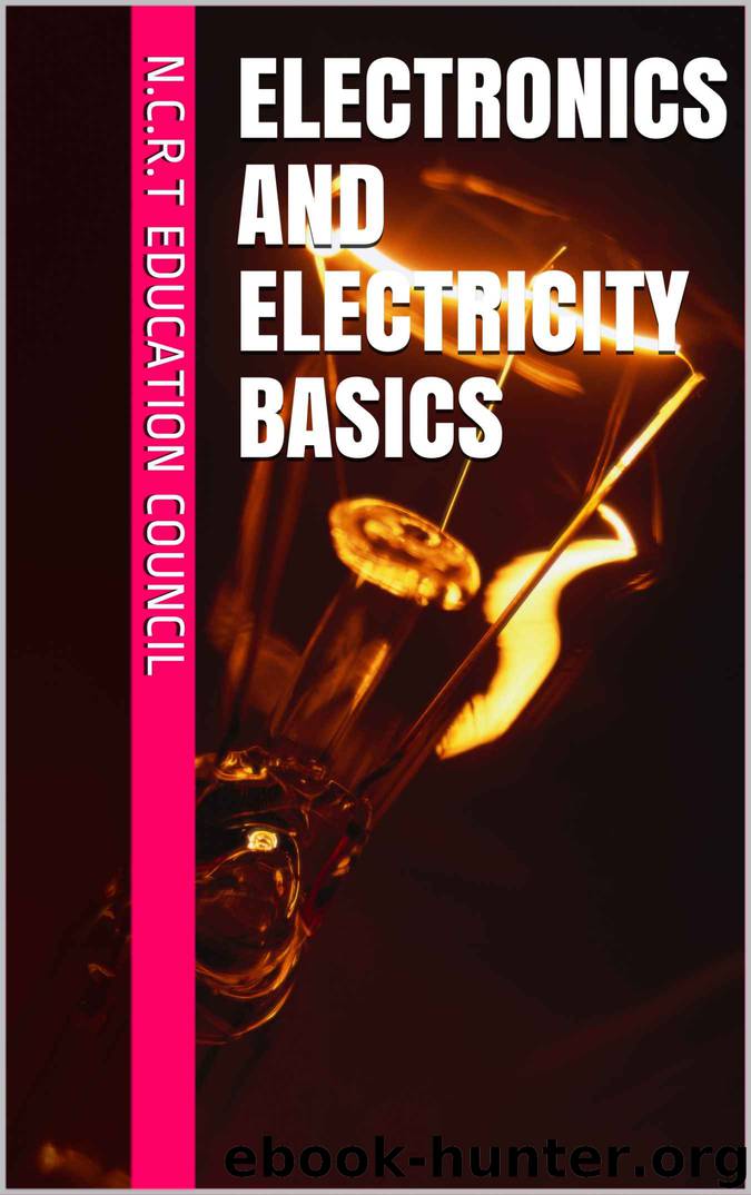 Electronics And Electricity Basics by N.C.R.T Education Council