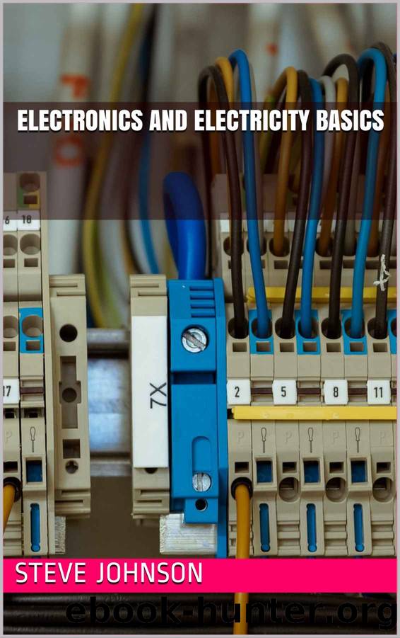 Electronics And Electricity Basics by Steve Johnson