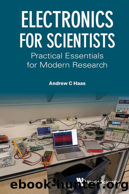 Electronics For Scientists: Practical Essentials for Modern Research (189 Pages) by Andrew C Haas
