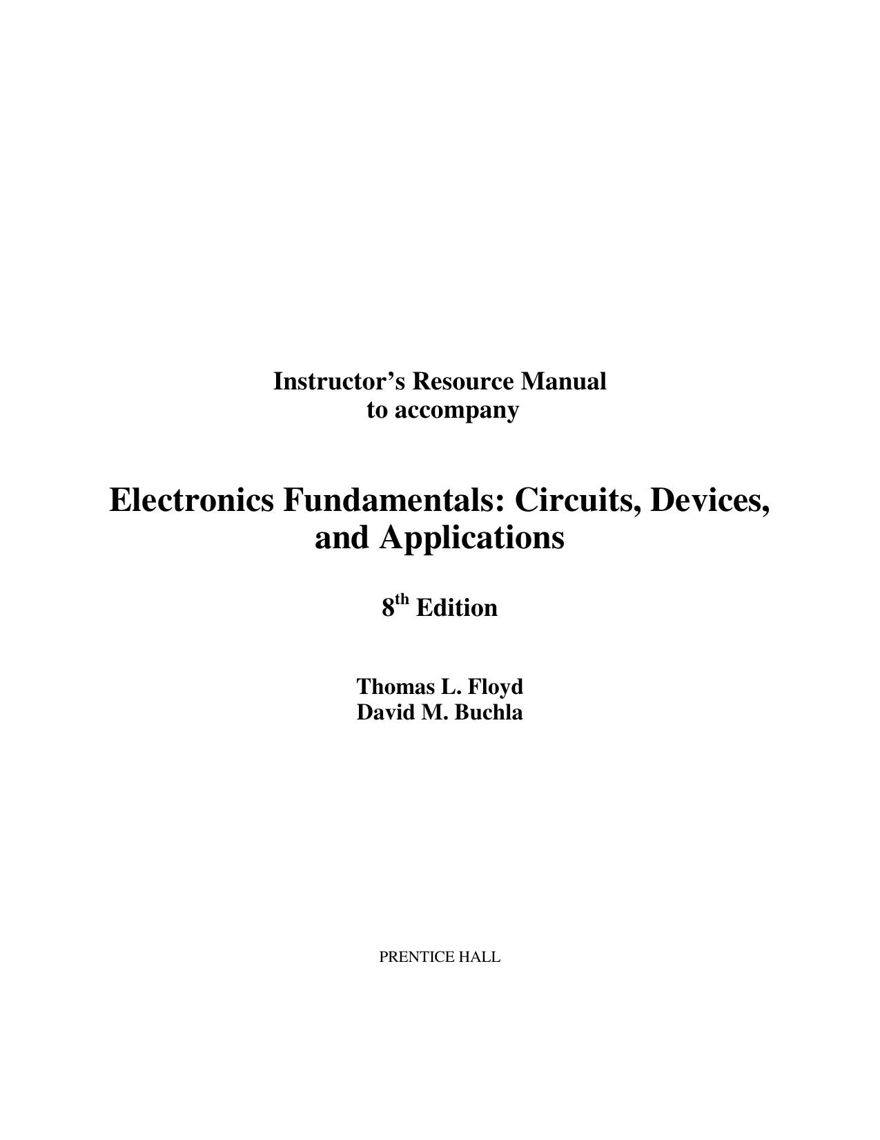 Electronics Fundamentals-Circuits, Devices, and Applications-Instructorâs Resource Manual by Thomas L. Floyd David M. Buchla