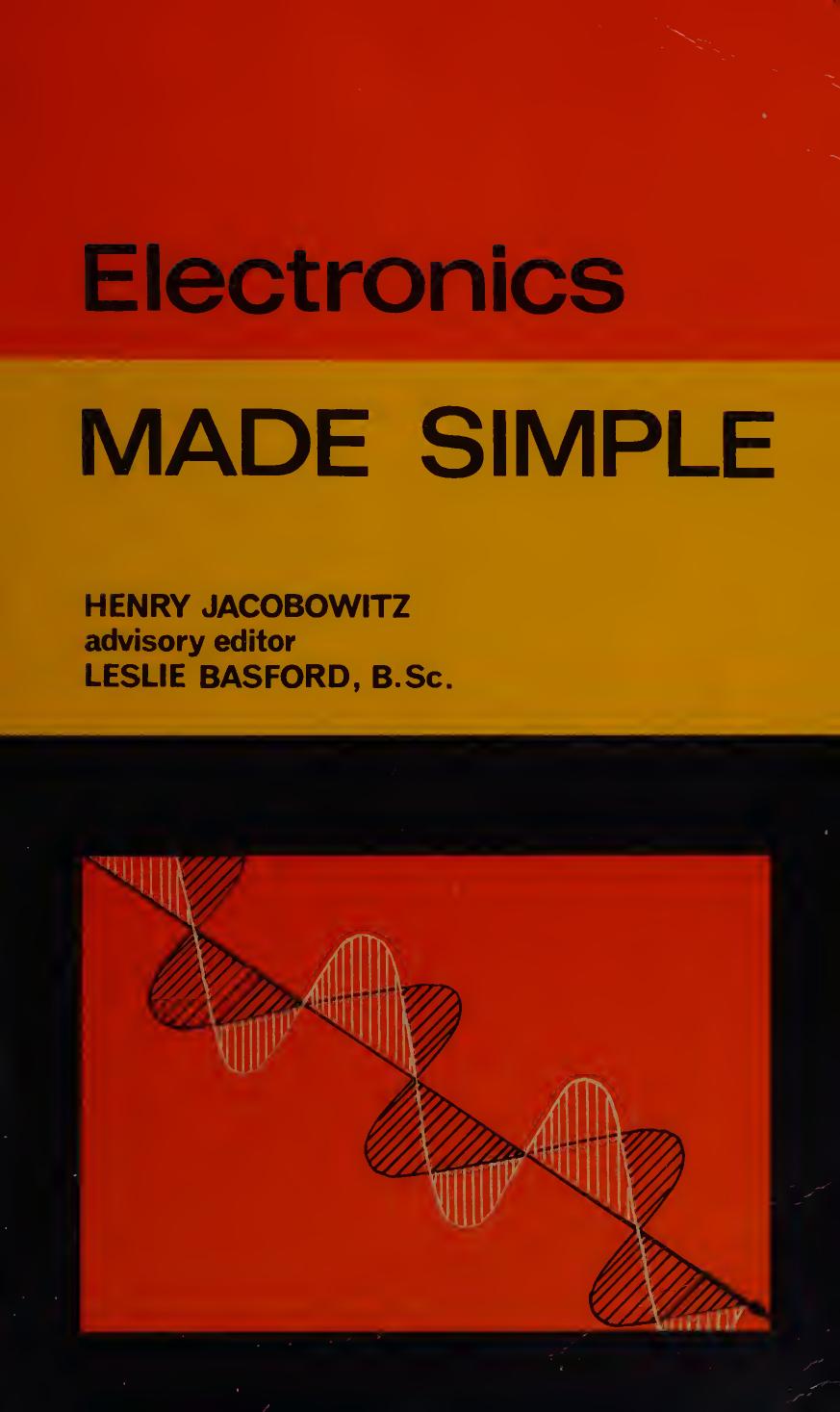 Electronics Made Simple by Henry Jacobowitz Leslie Basford