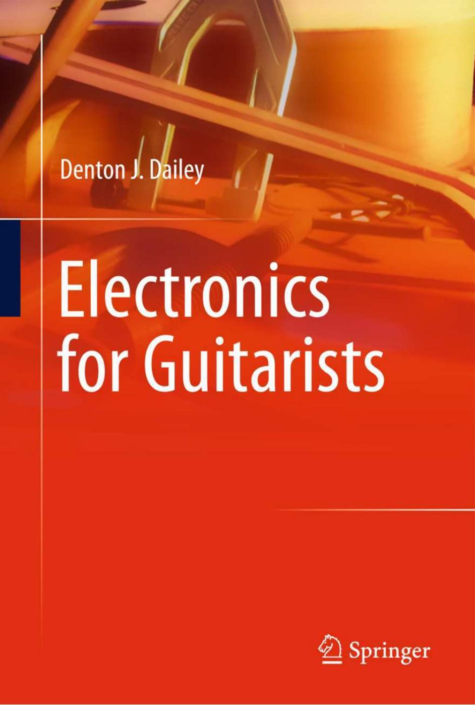 Electronics for Guitarists by Denton J. Dailey