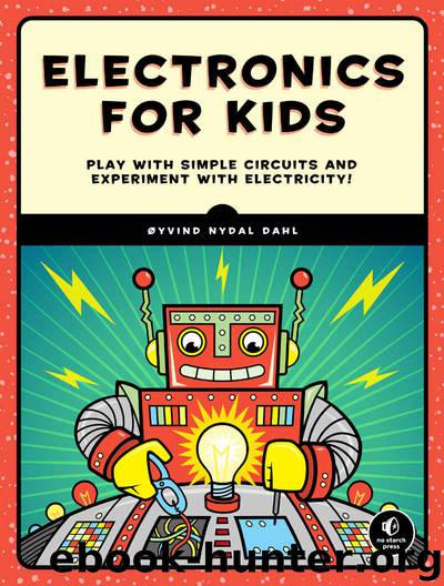 Electronics for Kids: Play with Simple Circuits and Experiment with Electricity! by Oyvind Nydal Dahl
