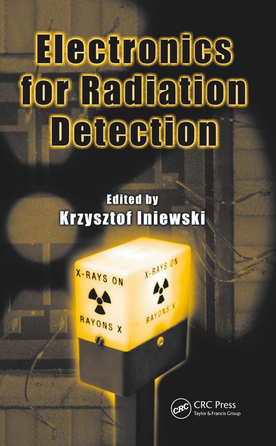 Electronics for Radiation Detection (Devices, Circuits, and Systems) by Krzysztof Iniewski