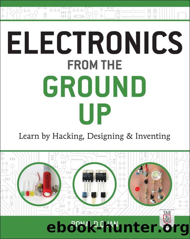 Electronics from the Ground Up: Learn by Hacking, Designing, and Inventing by Quan Ronald