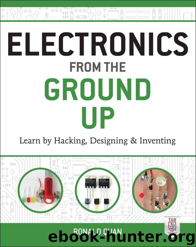 Electronics from the Ground Up: Learn by Hacking, Designing, and Inventing