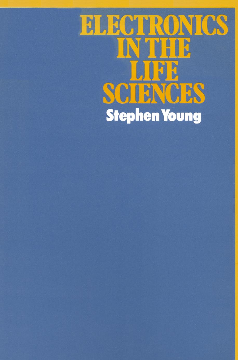 Electronics in the Life Sciences by Stephen Young (auth.)