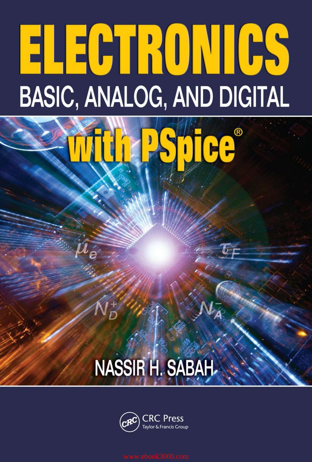 Electronics: Basic, Analog, and Digital with PSpice by Unknow