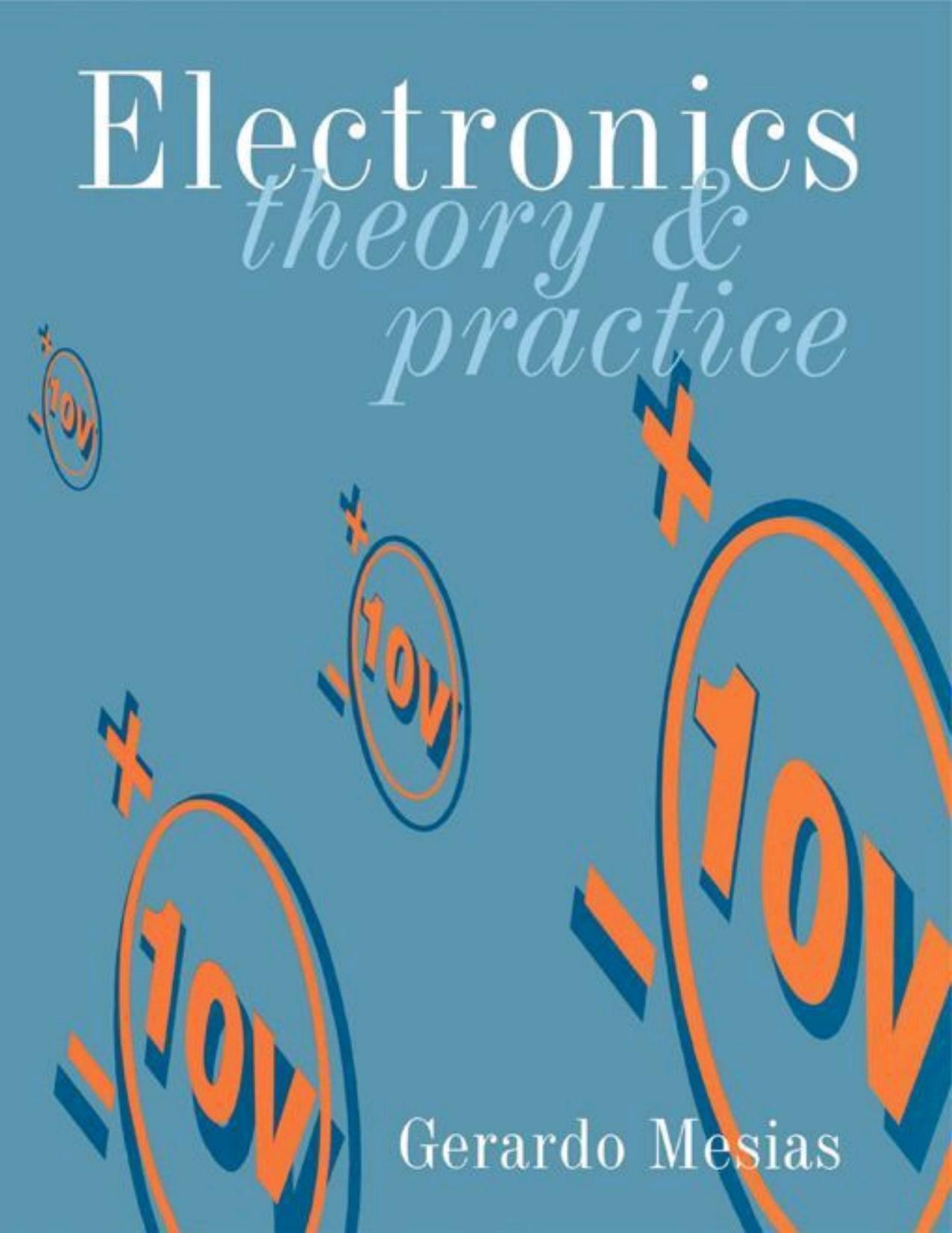 Electronics: Theory and Practice by Gerardo Mesias