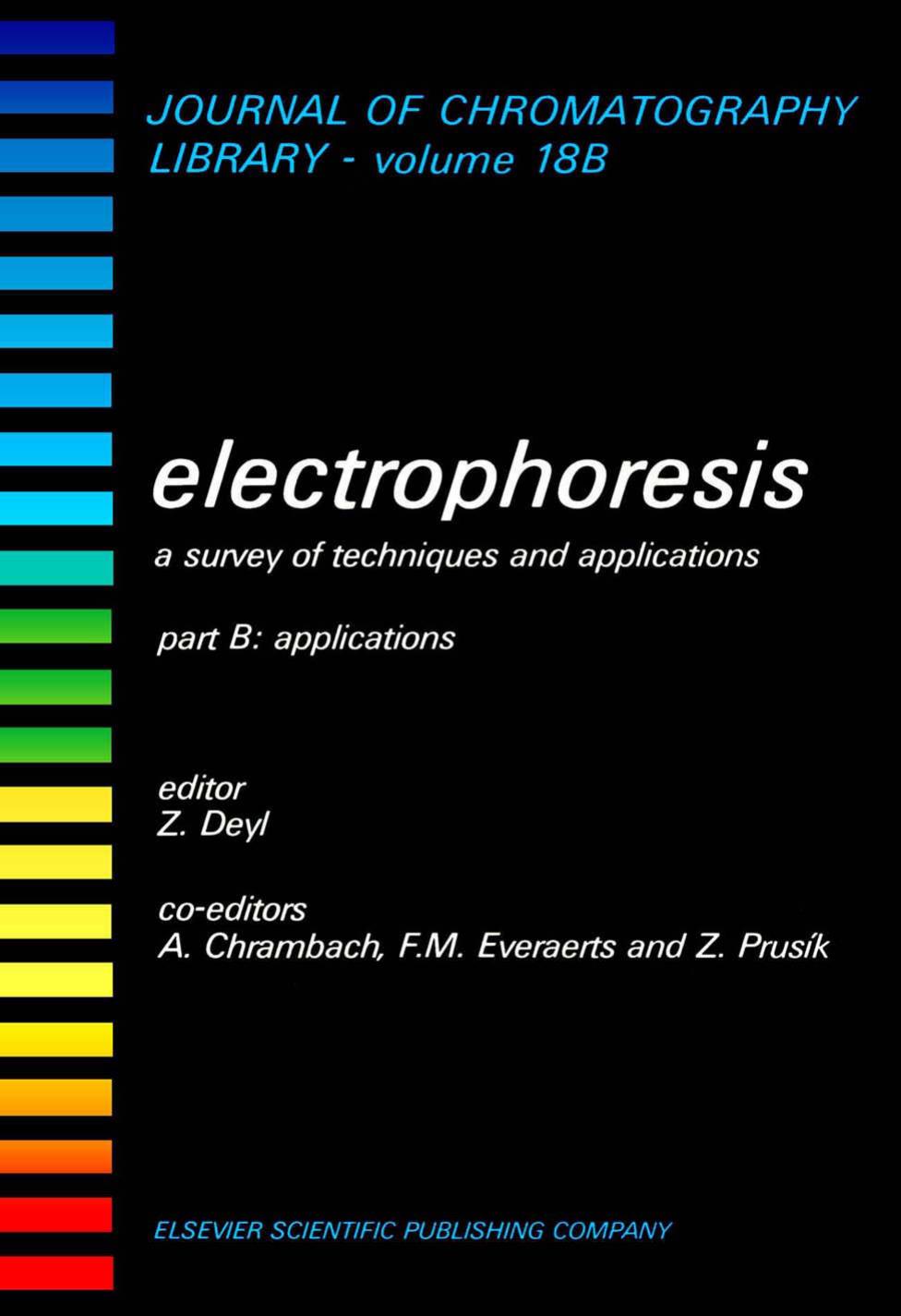 Electrophoresis a survey of techniques and applications: Part B: Applications by Z. Deyl (Eds.)