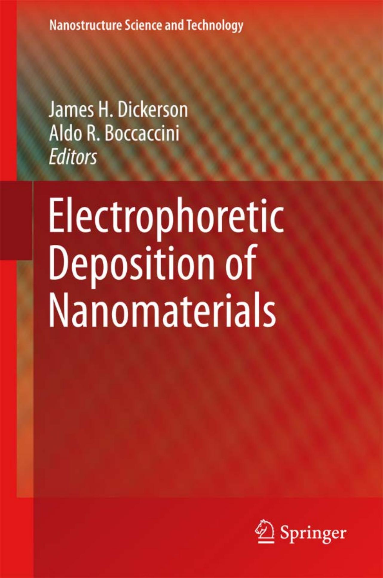Electrophoretic Deposition of Nanomaterials (Nanostructure Science and Technology) by James H. Dickerson Aldo R. Boccaccini