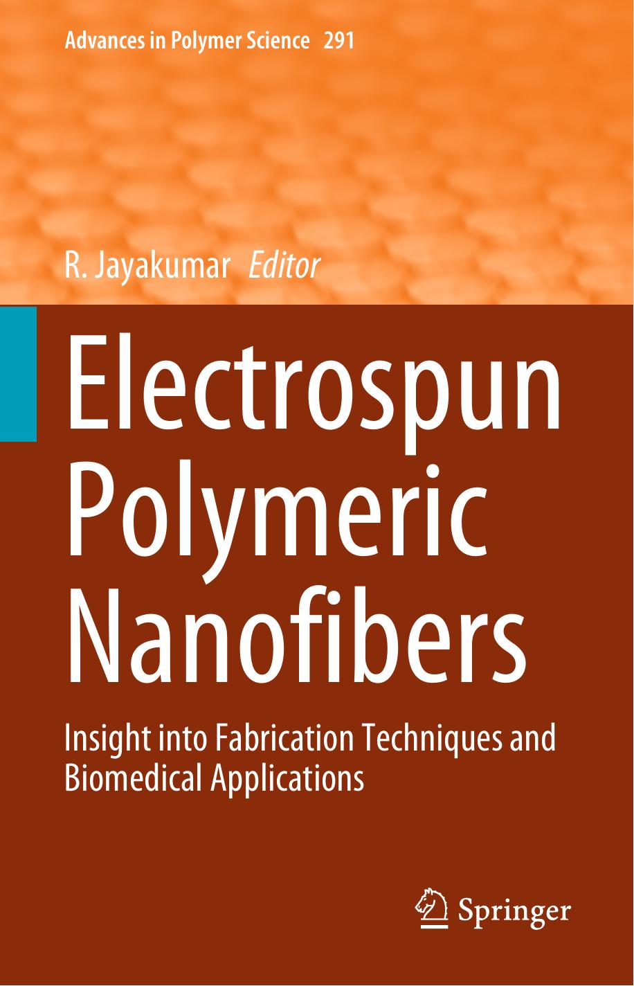 Electrospun Polymeric Nanofibers: Insight into Fabrication Techniques and Biomedical Applications by Jayakumar R. (ed.)