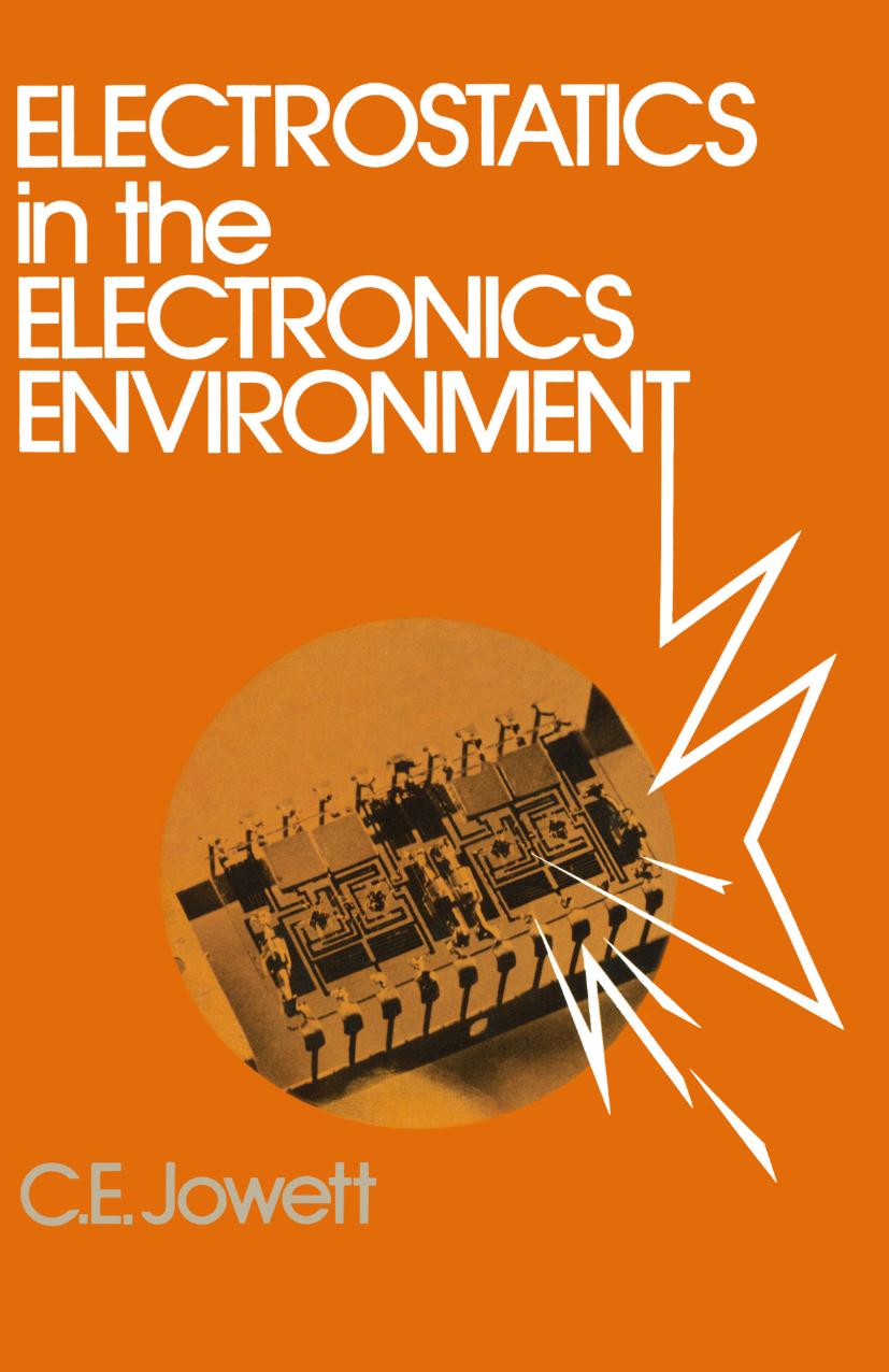 Electrostatics in the Electronics Environment by Charles E. Jowett (auth.)